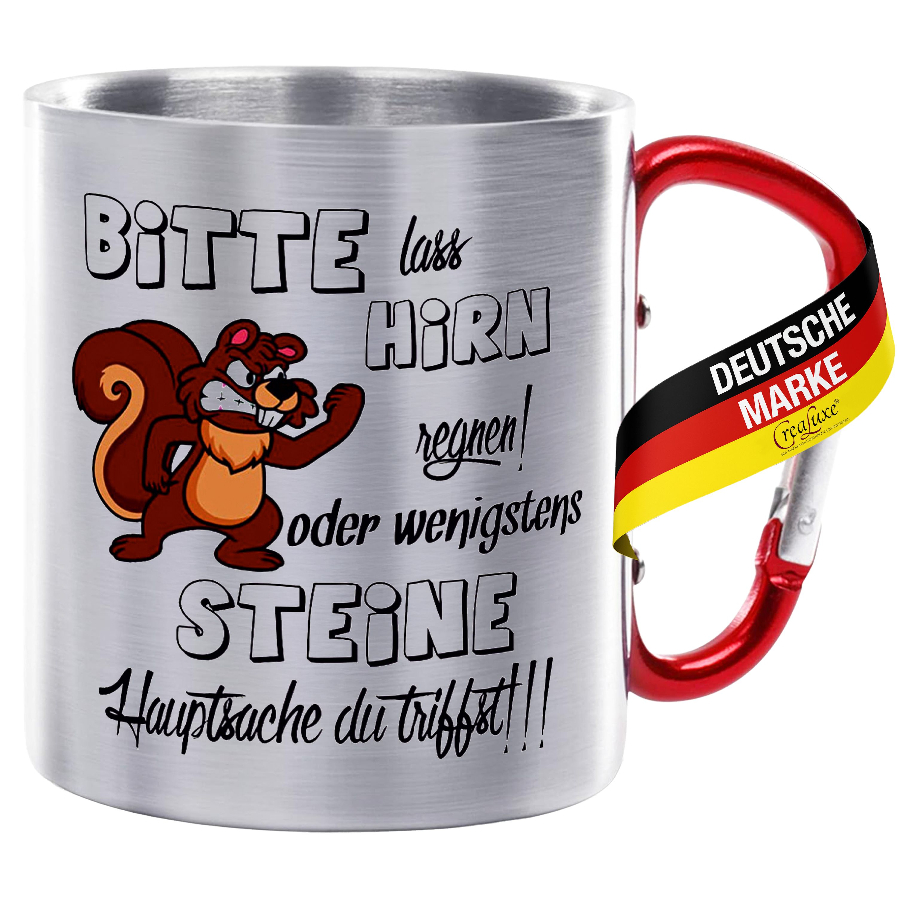 Edelstahltasse mit Karabiner - Bitte lass Hirn regnen oder wenigstens Steine. Hauptsache du triffst - Tasse bedruckt, Kaffeetasse, Bürotasse, Metalltasse mit Spruch