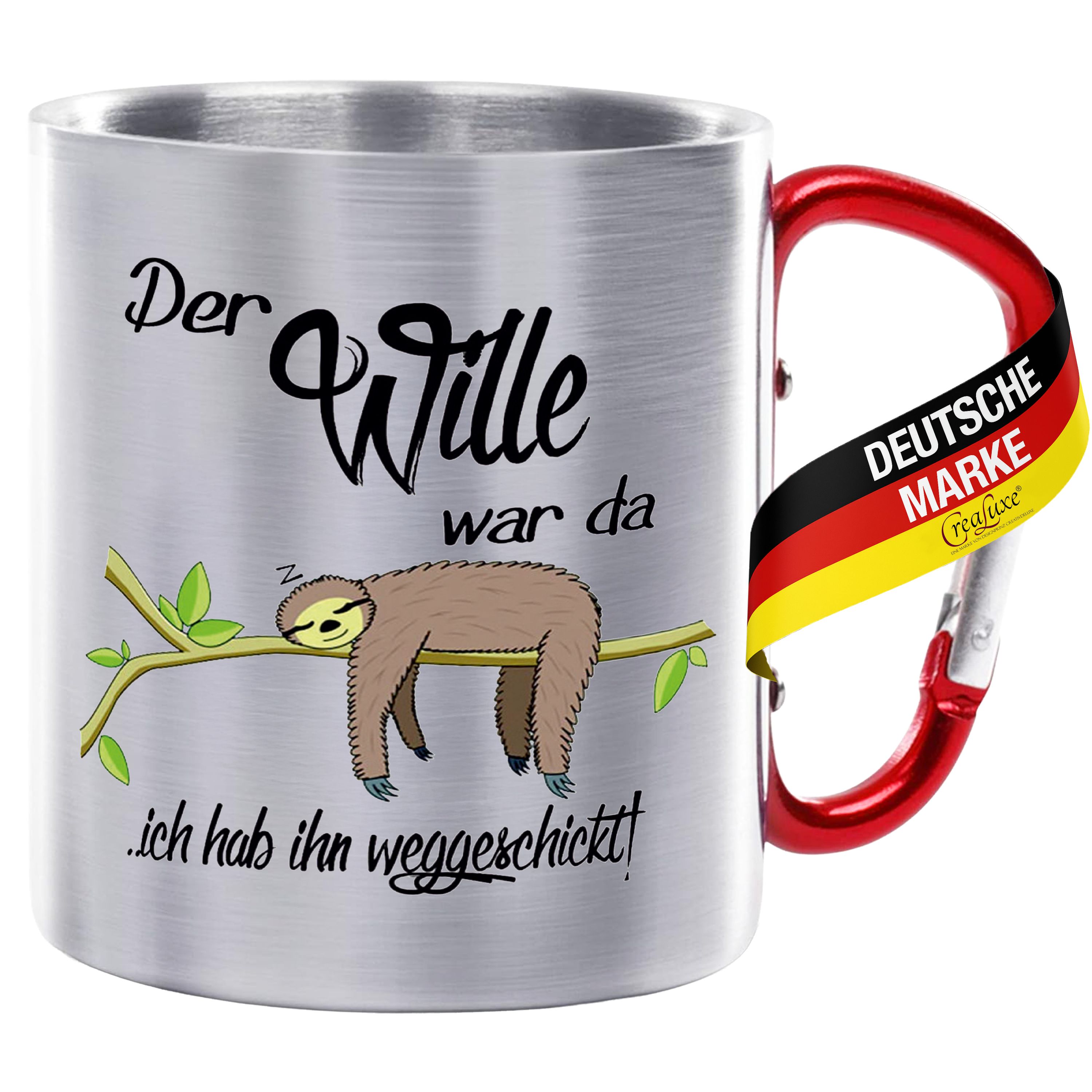 Edelstahltasse mit Karabiner - Der Wille war da - ich hab ihn weggeschickt - Tasse bedruckt, Kaffeetasse, Bürotasse, Metalltasse mit Spruch